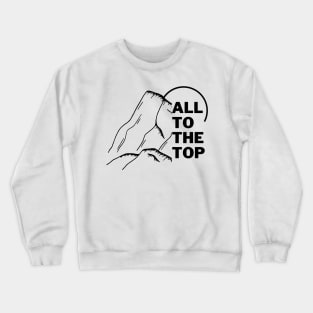 Success|| all to the top|| The sky is the limit|| motivational Crewneck Sweatshirt